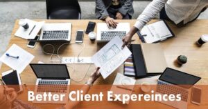 Better Client Experiences