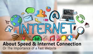 All About Speed & Internet Connection